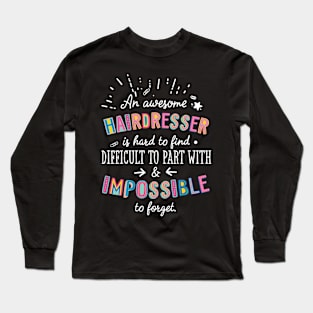 An awesome Hairdresser Gift Idea - Impossible to Forget Quote Long Sleeve T-Shirt